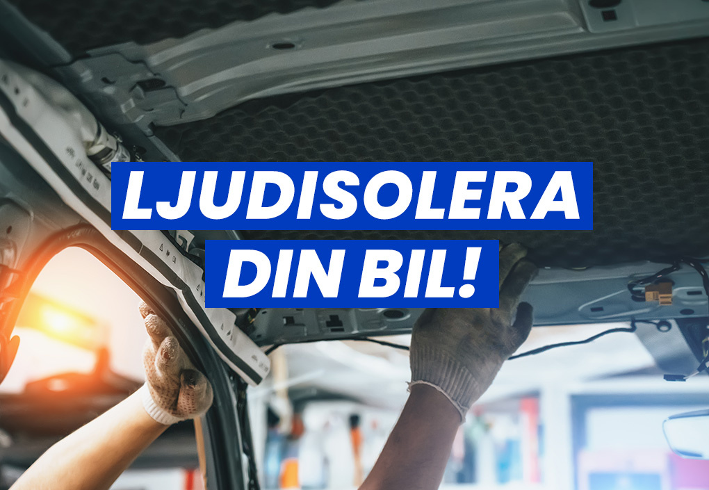 Ljudisolera i bilen och få tillbaka körglädjen!