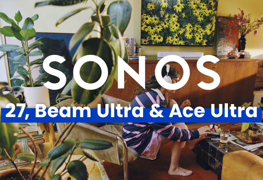 Sonos presenterar Sonos 27, Beam Ultra och Ace Ultra